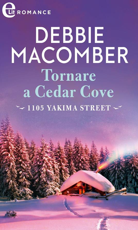 Tornare a Cedar Cove. Cedar Cove. Vol. 12 - Debbie Macomber - ebook