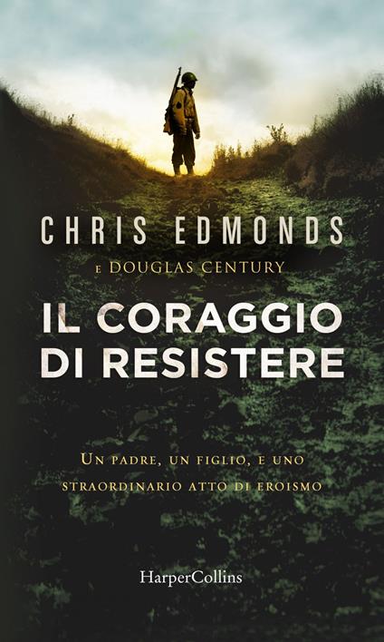 Il coraggio di resistere - Douglas Century,Chris Edmonds,Isabella Polli - ebook