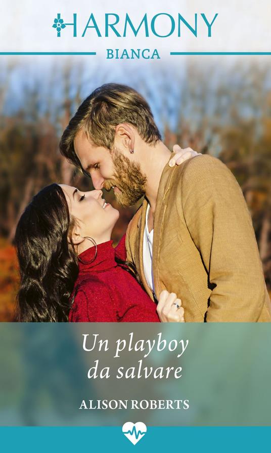 Un playboy da salvare - Alison Roberts - ebook