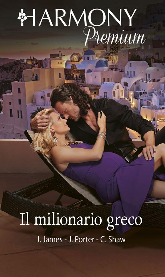 Il milionario greco: Al ballo col greco-Prigioniera del greco-Una segretaria all'altare - Julia James,Jane Porter,Chantelle Shaw - ebook