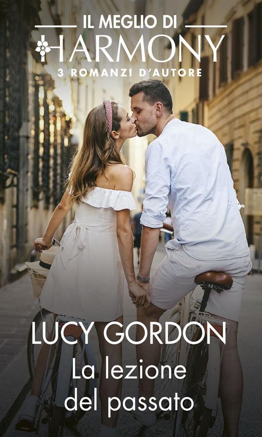 La lezione dal passato: In Italia con il milionario-Un erede per il milionario-Le leggi dell'amore - Lucy Gordon - ebook