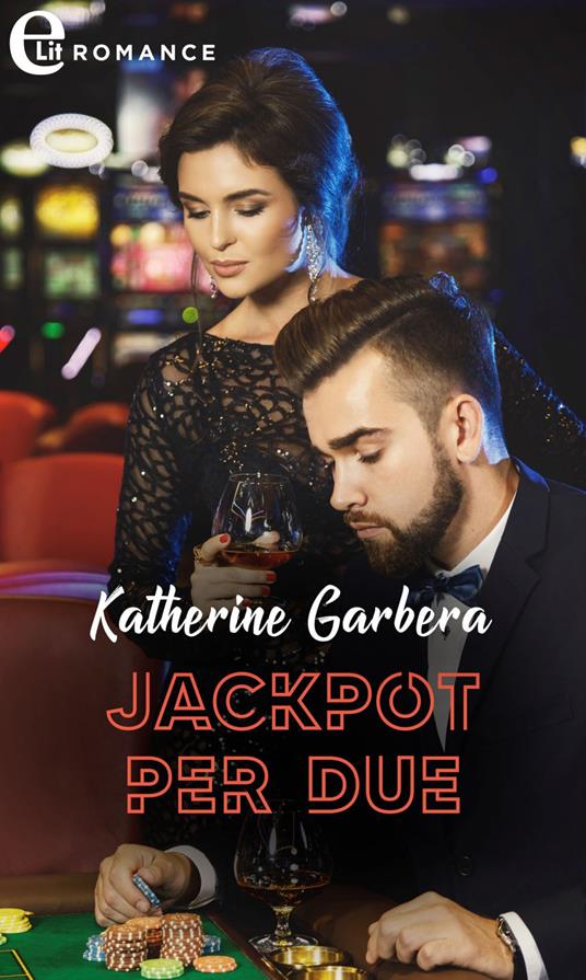 Jackpot per due. Le calde notti di Las Vegas. Vol. 2 - Katherine Garbera - ebook