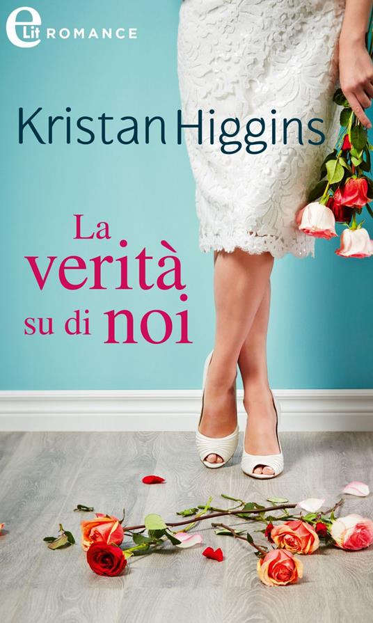 La verità su di noi - Kristan Higgins - ebook