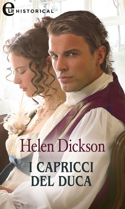 I capricci del duca - Helen Dickson,Angela Medi - ebook