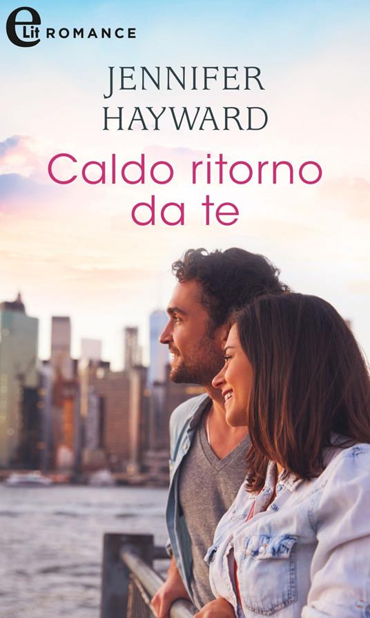 Caldo ritorno da te. The delicious De Campos. Vol. 1 - Jennifer Hayward - ebook