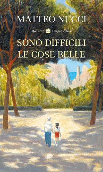 Sono difficili le cose belle - Matteo Nucci - ebook