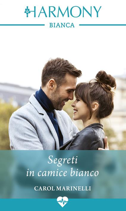 Segreti in camice bianco - Carol Marinelli,Francesca Tessore - ebook