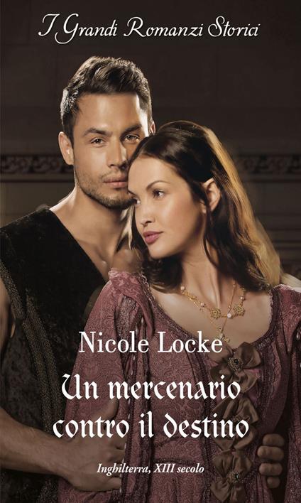 Un mercenario contro il destino. Lovers and Legends. Vol. 5 - Nicole Locke,Giuliano Acunzoli - ebook