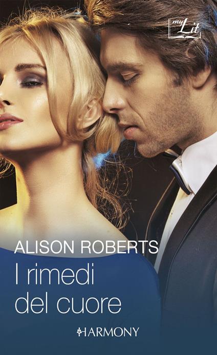 I rimedi del cuore: Cuore ribelle-Un chirurgo milionario - Alison Roberts,Silvia Maria Calandra,Daniela De Renzi - ebook