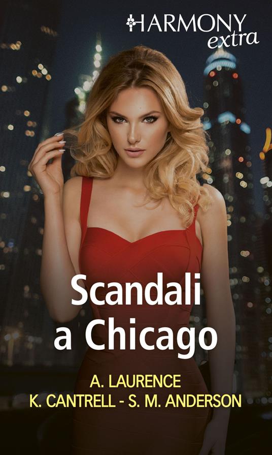 Scandali a Chicago. La dinastia dei Newport: Una nobile causa-Tra le braccia del milionario-Ritorno di fiamma. Vol. 1-3 - Sarah M. Anderson,Kat Cantrell,Andrea Laurence,Rita Pierangeli - ebook