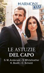 Le astuzie del capo: Quattro settimane con te-La segretaria particolare-Sul filo della passione-Scandalosa tentazione