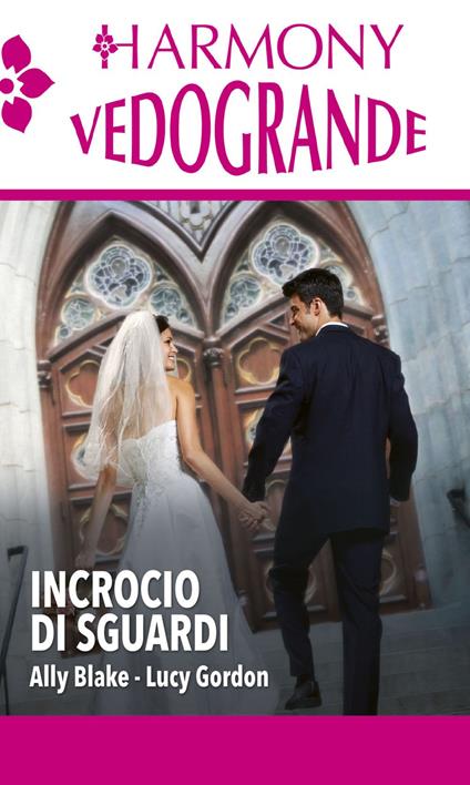 Incrocio di sguardi: Amore al primo sguardo-Magico incontro - Ally Blake,Lucy Gordon,Alessia Di Giovanni,Federica Jean - ebook