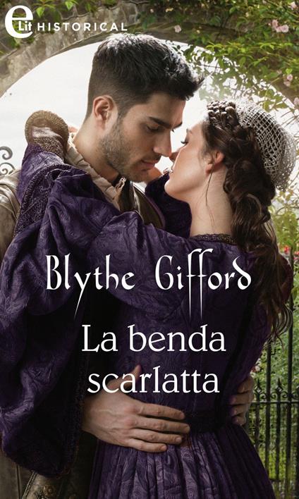 La benda scarlatta - Blythe Gifford,Federica Isola Pellegrini - ebook