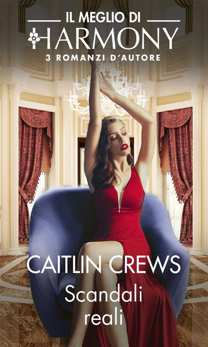 Scandali reali - Caitlin Crews,Valentina Lucia Ruggiero,Cornelia Scotti - ebook