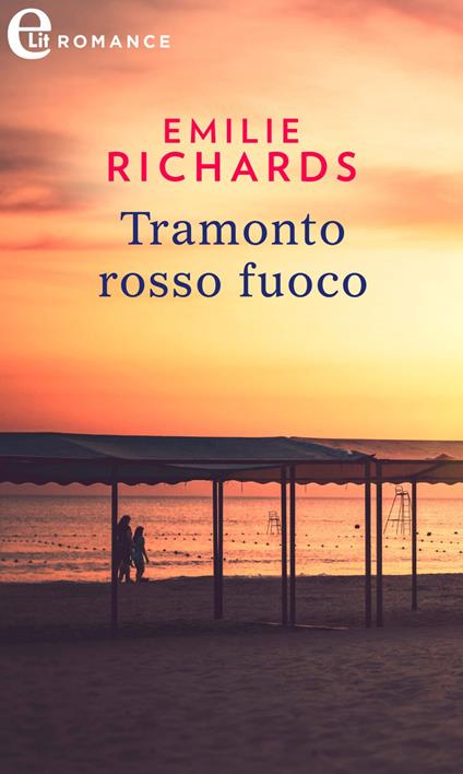 Tramonto rosso fuoco. Happiness Key. Vol. 3 - Emilie Richards,Elisabetta Lavarello - ebook