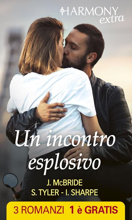 Un incontro esplosivo: Strega per una notte-Sensazione travolgente-Sexy tra le lenzuola - Jule McBride,Isabel Sharpe,Stephanie Tyler,Elisabetta Elefante - ebook