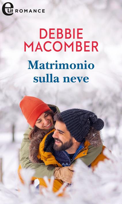 Matrimonio sulla neve - Debbie Macomber,Daniela Cristina Innocenti - ebook