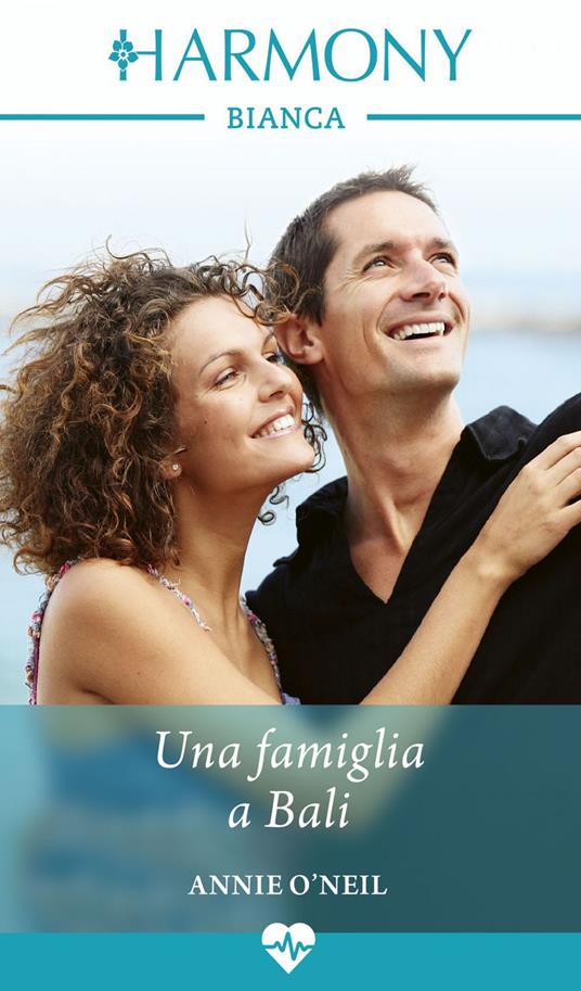 Una famiglia a Bali - Annie O'Neil,Elisabetta Motta - ebook