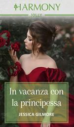 In vacanza con la principessa. Sorelle segrete. Vol. 2