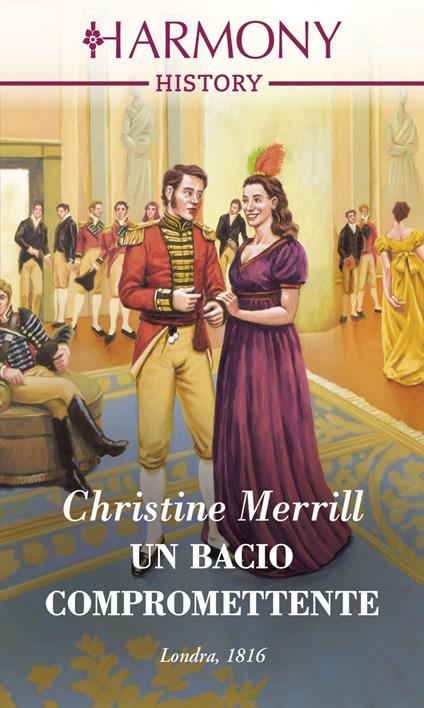 Un bacio compromettente. Rebels with a cause. Vol. 1 - Christine Merrill,Roberta Ciuffi - ebook