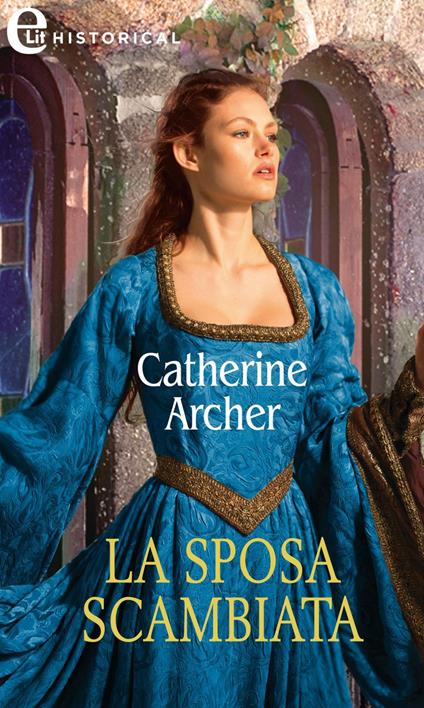 La sposa scambiata - Catherine Archer,Mariadele Scala - ebook