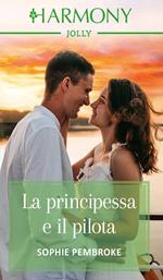 La principessa e il pilota. Amore milionario. Vol. 1