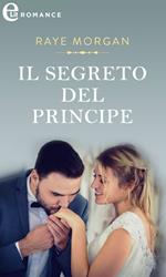 Il segreto del principe. I principi di Montenevada. Vol. 2