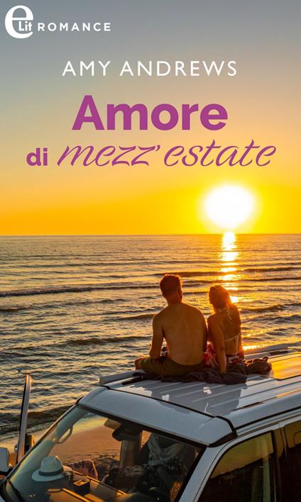 Amore di mezz'estate - Amy Andrews,Daniela Cristina Innocenti - ebook