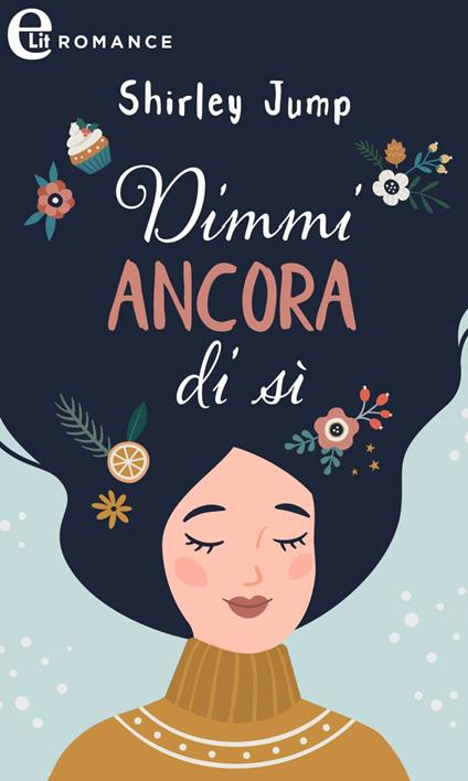 Dimmi ancora di sì. Le ragazze del Pan di Zenzero. Vol. 1 - Shirley Jump,Alessandra Canovi - ebook