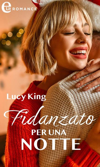 Fidanzato per una notte - Lucy King,Daniela Cristina Innocenti - ebook