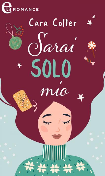 Sarai solo mio. Le ragazze del Pan di Zenzero. Vol. 3 - Cara Colter,Alessandra Canovi - ebook