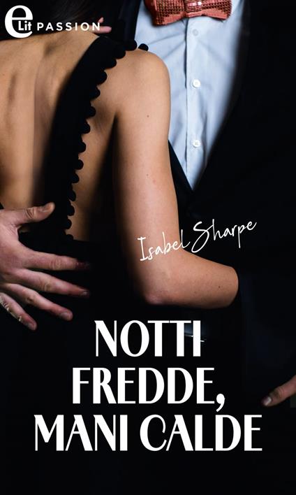 Notti fredde, mani calde - Isabel Sharpe,Silvia Manzoni - ebook