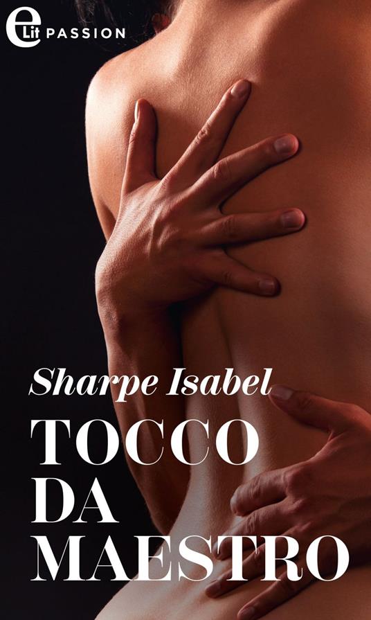 Tocco da maestro - Isabel Sharpe,Paola Bettini - ebook