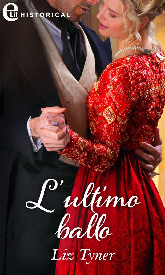 L' ultimo ballo - Liz Tyner,Mariangela Latorre - ebook