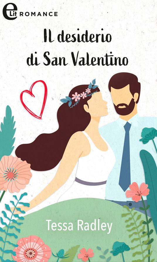 Il desiderio di San Valentino - Tessa Radley,Anna Rocchi - ebook