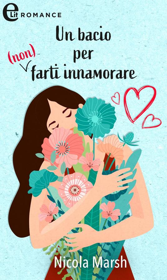 Un bacio per (non) farti innamorare - Nicola Marsh,Giovanna Cavalli - ebook