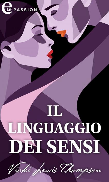 Il linguaggio dei sensi - Vicki Lewis Thompson,Giorgia Maria Lucchi - ebook