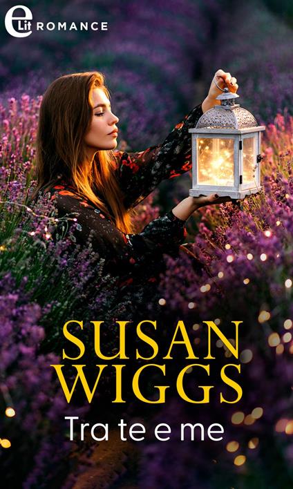 Tra te e me - Susan Wiggs,Graziella Reggio - ebook