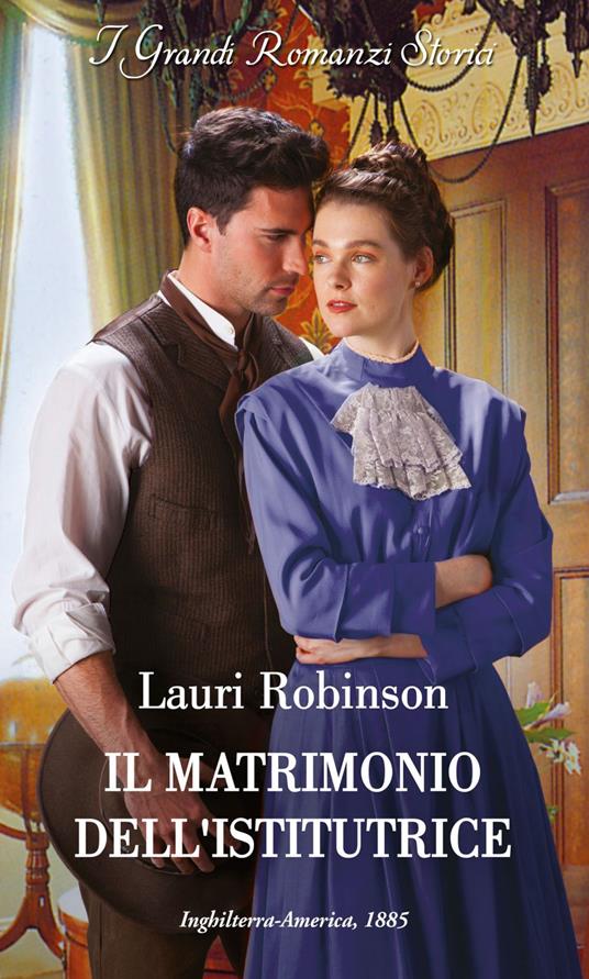 Il matrimonio dell'istitutrice - Lauri Robinson,Lucia Maria Rebuscini - ebook