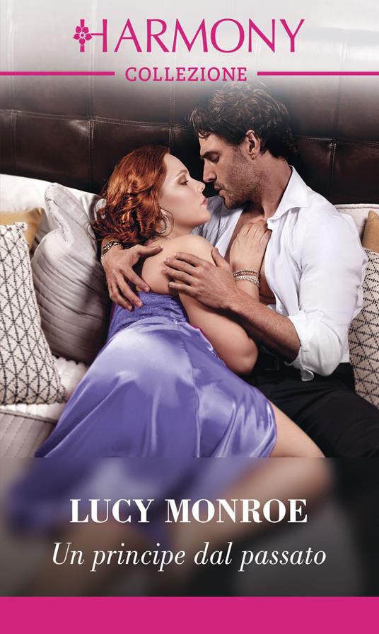 Un principe dal passato. Principesse a contratto. Vol. 2 - Lucy Monroe,Velia De Magistris - ebook