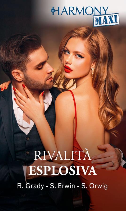 Rivalità esplosiva: Una notte col nemico-Appunti di tentazione-Una notte indimenticabile-Vendetta in maschera - Susannah Erwin,Robyn Grady,Sara Orwig,Athena Barbera - ebook