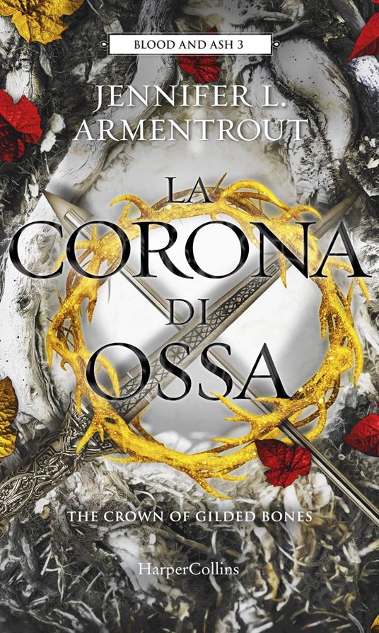 La corona di ossa. Blood and Ash. Vol. 3 - Jennifer L. Armentrout,Sara A. Benatti - ebook