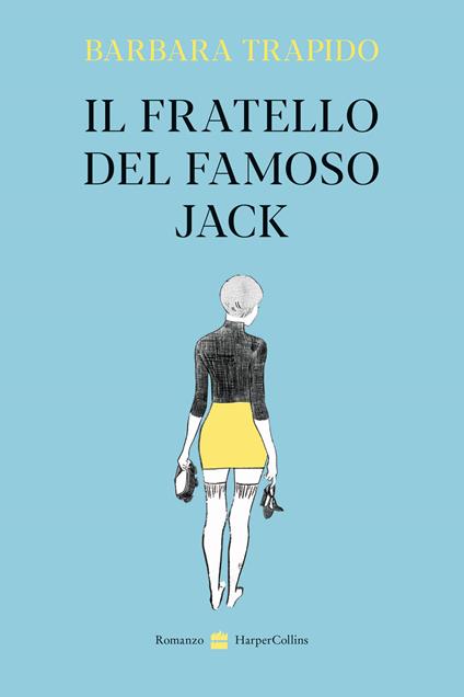 Il fratello del famoso Jack - Barbara Trapido,Claudia Durastanti - ebook