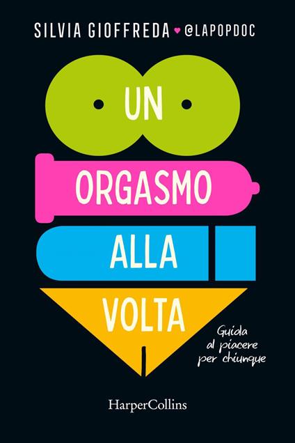 Un orgasmo alla volta. Guida al piacere per chiunque - Gioffreda - ebook