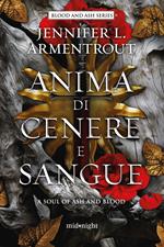 Anima di cenere e sangue. A soul of ash and blood