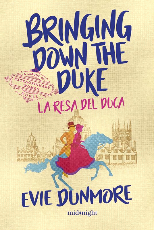 Bringing down the duke. La resa del duca - Evie Dunmore,Paola Pianalto - ebook