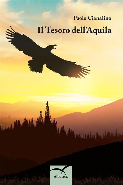 Il tesoro dell'Aquila - Paolo Cianalino - ebook