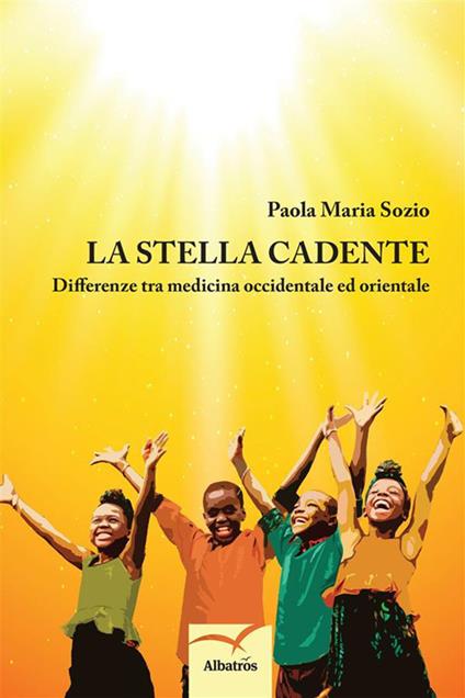 La stella cadente. Differenze tra medicina occidentale ed orientale - Paola Maria Sozio - ebook