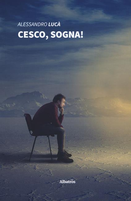 Cesco, sogna! - Alessandro Lucà - copertina
