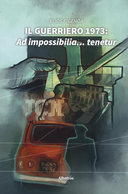 Il guerriero 1973. Ad impossibilia... tenetur - Elios F. Genoa - copertina